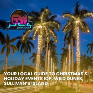 READ MORE ABOUT THE ARTICLE CHRISTMAS EVENTS NEAR ISLE OF PALMS: THE BEST GOLF CART-FRIENDLY GUIDE